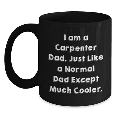 Carpenter Dad Gifts Funny Black Coffee Mug for Men, Gifts from Family, Unique Graduation Gifts - The Buy Boom