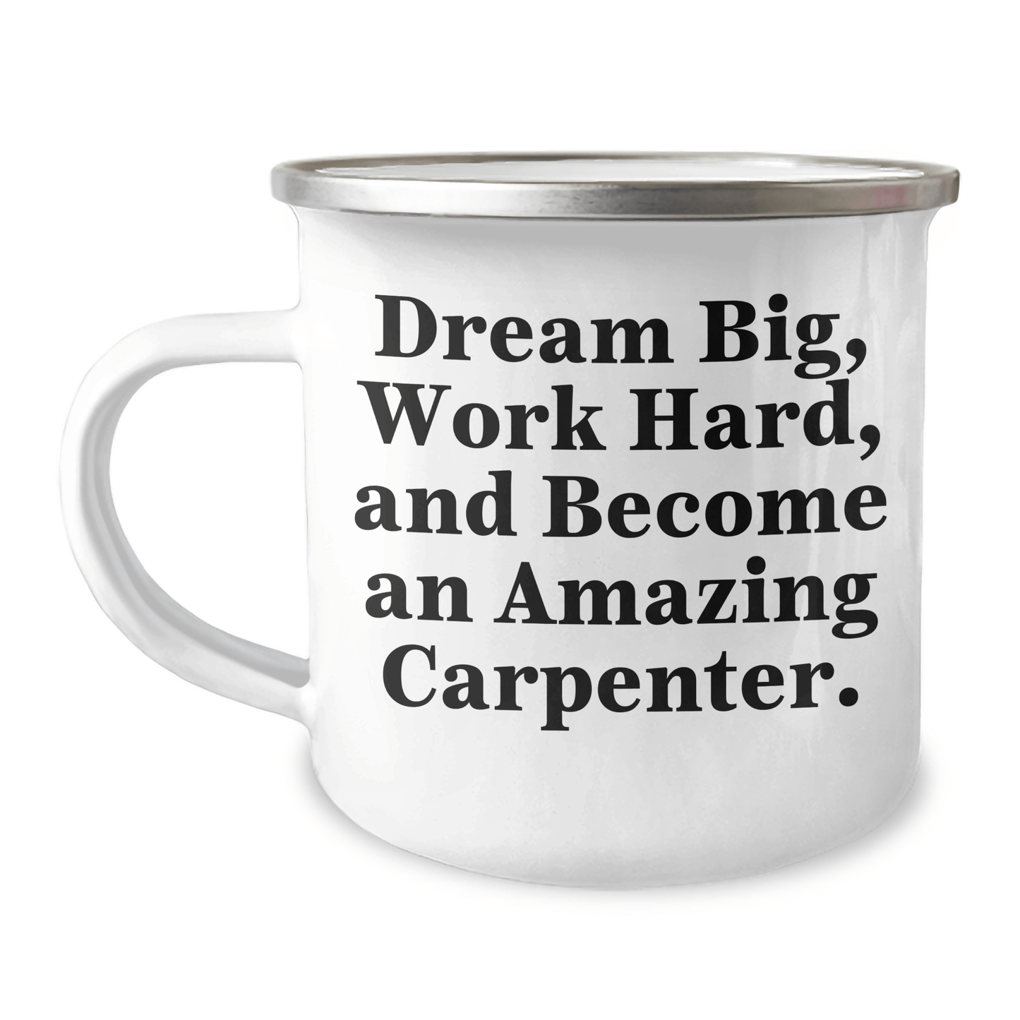 Carpenter Gifts from Friends for Graduation - Funny Camping Mug with 'Dream Big, Work Hard, And Become An Amazing Carpenter.' Quote - The Buy Boom