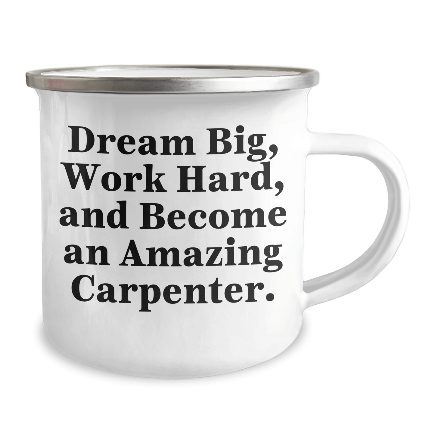 Carpenter Gifts from Friends for Graduation - Funny Camping Mug with 'Dream Big, Work Hard, And Become An Amazing Carpenter.' Quote - The Buy Boom