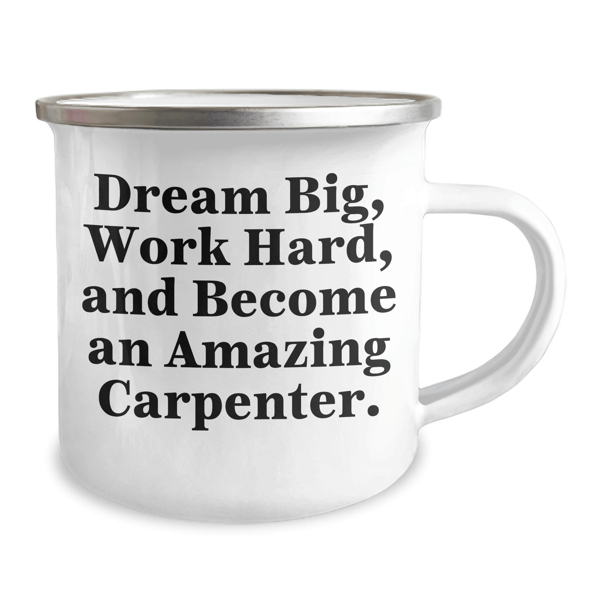Carpenter Gifts from Friends for Graduation - Funny Camping Mug with 'Dream Big, Work Hard, And Become An Amazing Carpenter.' Quote - The Buy Boom
