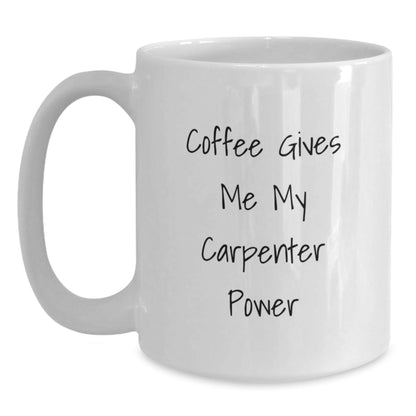 'Carpenter's Brew', Funny Quote White Coffee Mug, Gifts from Friends or Family for Birthday, 11oz or 15oz Ceramic Mug, Microwave and Dishwasher Safe - The Buy Boom