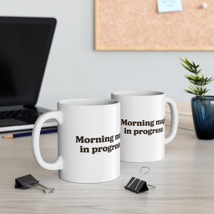 Ceramic Mug - 'Morning Magic in Progress' - Perfect for Coffee Lovers - The Buy Boom