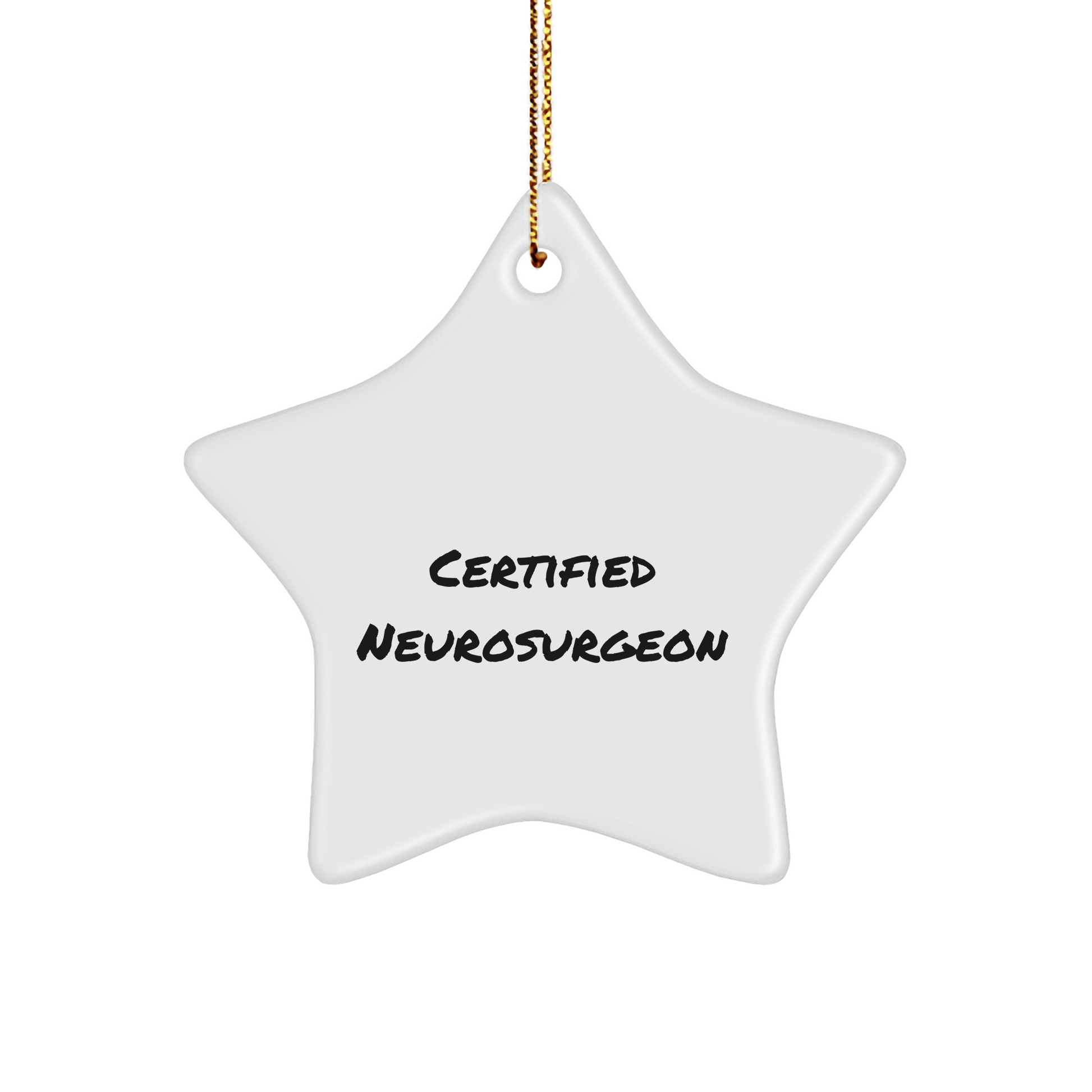 Certified Neurosurgeon Star Ornament Gifts from Friends to Men, Inspirational Christmas Decor for Home or Office, Funny Quote - The Buy Boom