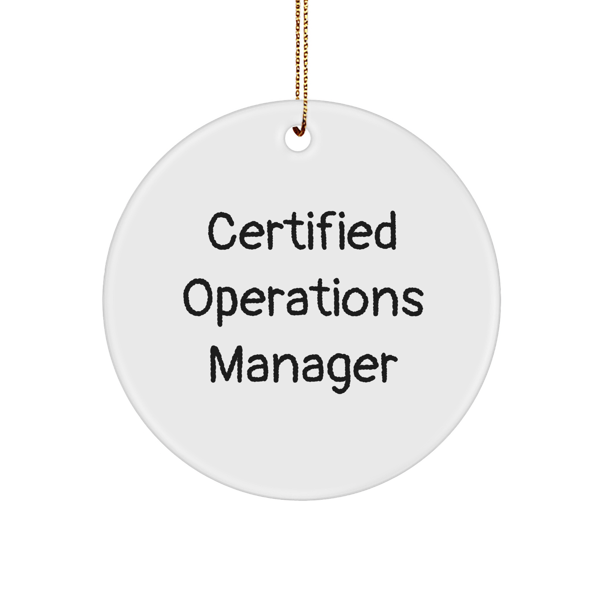 Certified Operations Manager Gifts for Christmas Circle Ornament, Funny Quote Funny Operations Manager Circle Ornament Gifts from Men to Family, Unique Holiday Gift Ideas - The Buy Boom