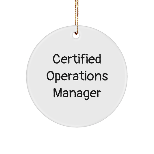 Certified Operations Manager Gifts for Christmas Circle Ornament, Funny Quote Funny Operations Manager Circle Ornament Gifts from Men to Family, Unique Holiday Gift Ideas - The Buy Boom