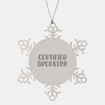 Certified Operator Snowflake Ornament Gifts from Men to Operator, Snowflake Ornament Christmas Fun - The Buy Boom