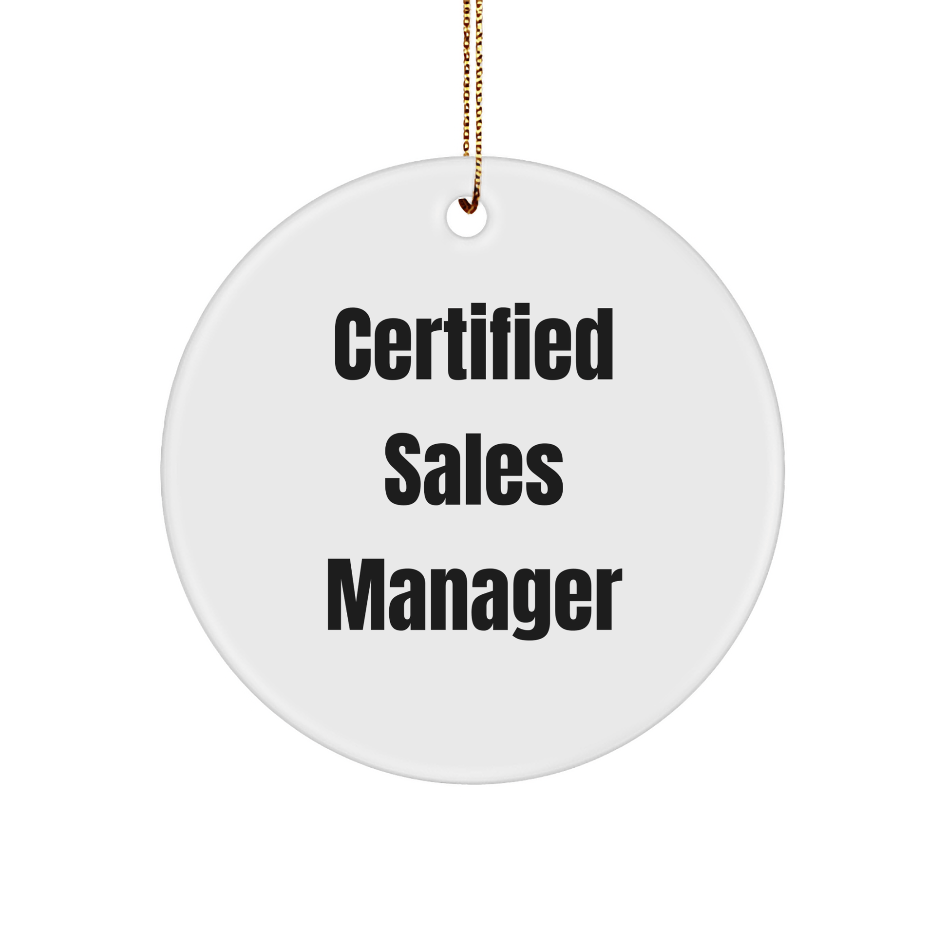 Certified Sales Manager Funny Quote Circle Ornament for Gifts from Friends to Sales Managers, Perfect for Christmas - The Buy Boom