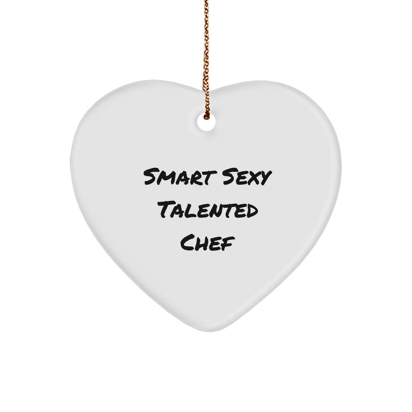Chef's Heart: Smart Sexy Talented Chef Quote, Heart Ornament for Christmas Unique Gifts from Friends, Family, or Coworkers - The Buy Boom