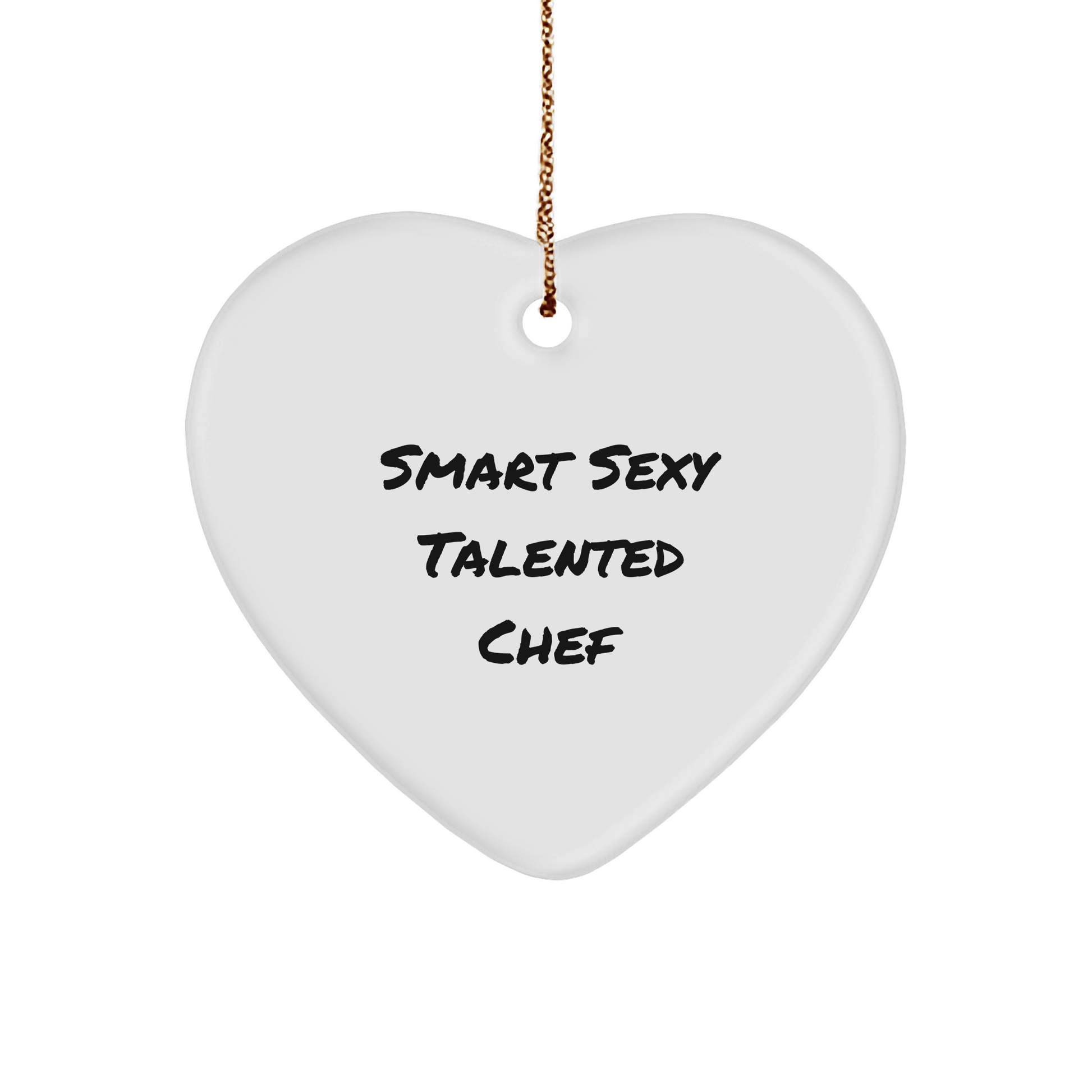 Chef's Heart: Smart Sexy Talented Chef Quote, Heart Ornament for Christmas Unique Gifts from Friends, Family, or Coworkers - The Buy Boom