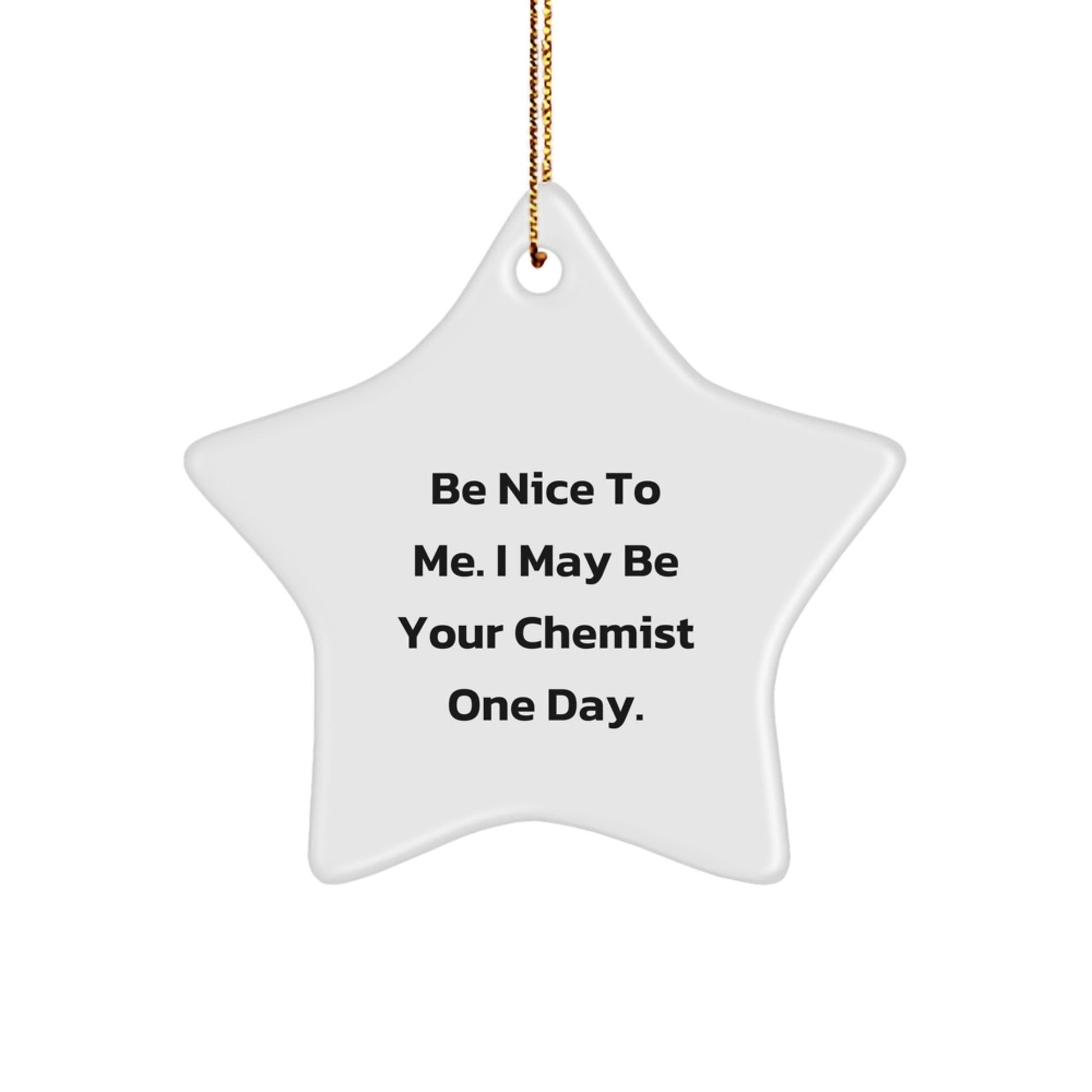 Chemist Gifts for Christmas - Funny Be Nice To Me Star Ornament, Gifts from Men, Women, Friends to Chemist, Star Lover - The Buy Boom