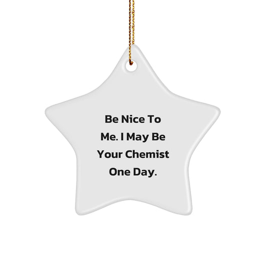 Chemist Gifts for Christmas - Funny Be Nice To Me Star Ornament, Gifts from Men, Women, Friends to Chemist, Star Lover - The Buy Boom