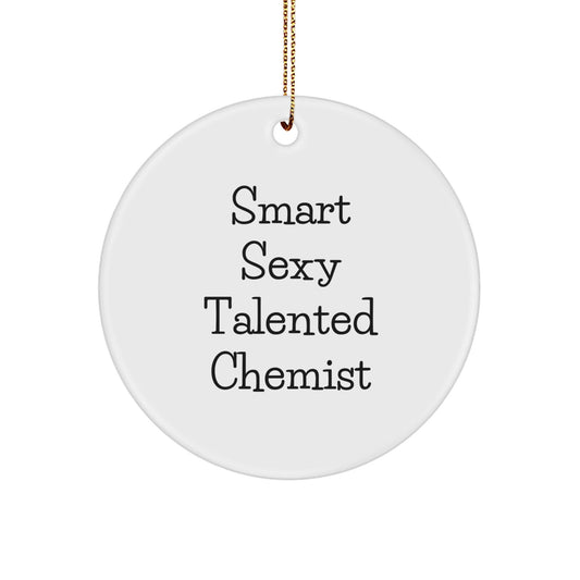 Chemist Gifts, Funny Quote, Circle Ornament, White, Christmas - 'Smart Sexy Talented Chemist' - Gifts from Family, for Chemist Friends - The Buy Boom
