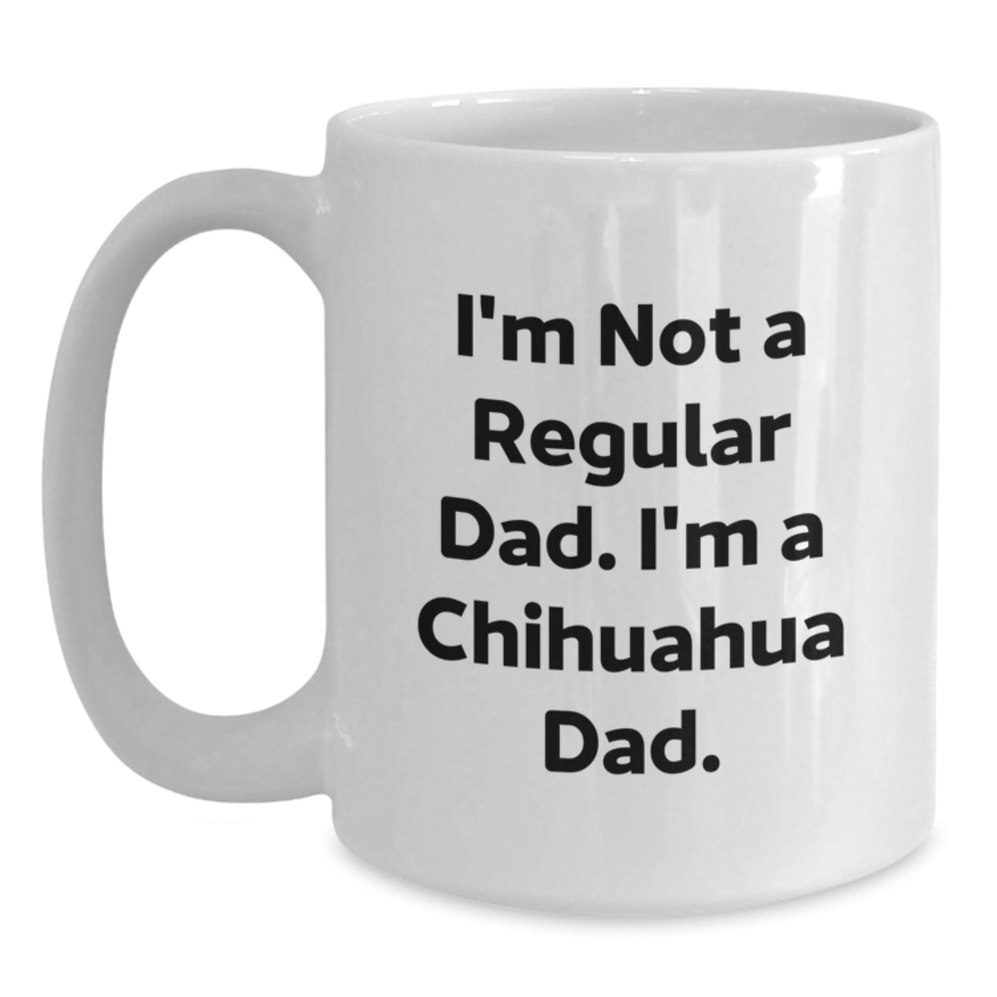 Chihuahua Dad Funny Gifts for Men, White Coffee Mug, Unique Christmas Memorable Presents for Chihuahua Enthusiasts Gifts from Dad - The Buy Boom