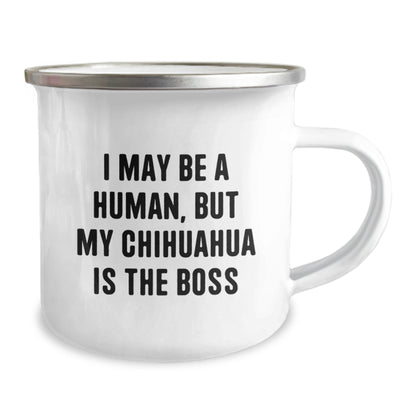 Chihuahua Dog Lover's Camping Mug, Funny Quote 'I May Be A Human, But My Chihuahua Is The Boss', Gifts for Men, Women, Friends, Family, Birthday Unique Gifts from Men, Women, Friends, Family - The Buy Boom