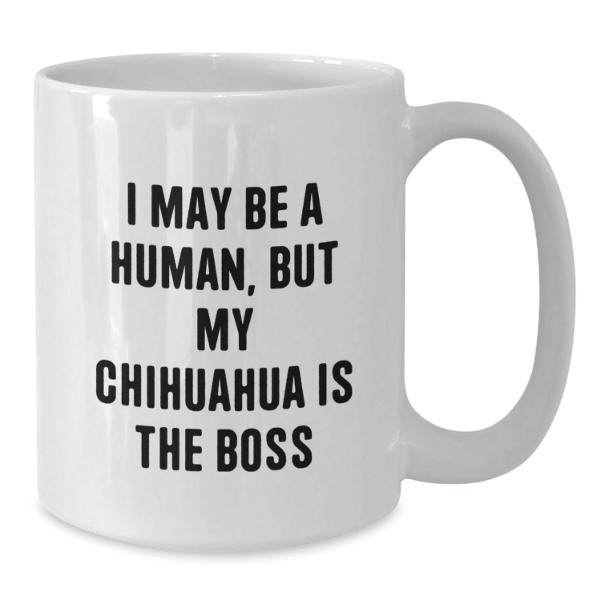 Chihuahua Dog Lovers' Funny Quote White Coffee Mugs, Gifts from Friends, Gifts for Chihuahua Dog Enthusiasts, Birthday Unique Gifts - The Buy Boom