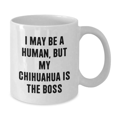 Chihuahua Dog Lovers' Funny Quote White Coffee Mugs, Gifts from Friends, Gifts for Chihuahua Dog Enthusiasts, Birthday Unique Gifts - The Buy Boom