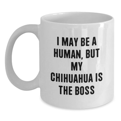 Chihuahua Dog Lovers' Funny Quote White Coffee Mugs, Gifts from Friends, Gifts for Chihuahua Dog Enthusiasts, Birthday Unique Gifts - The Buy Boom