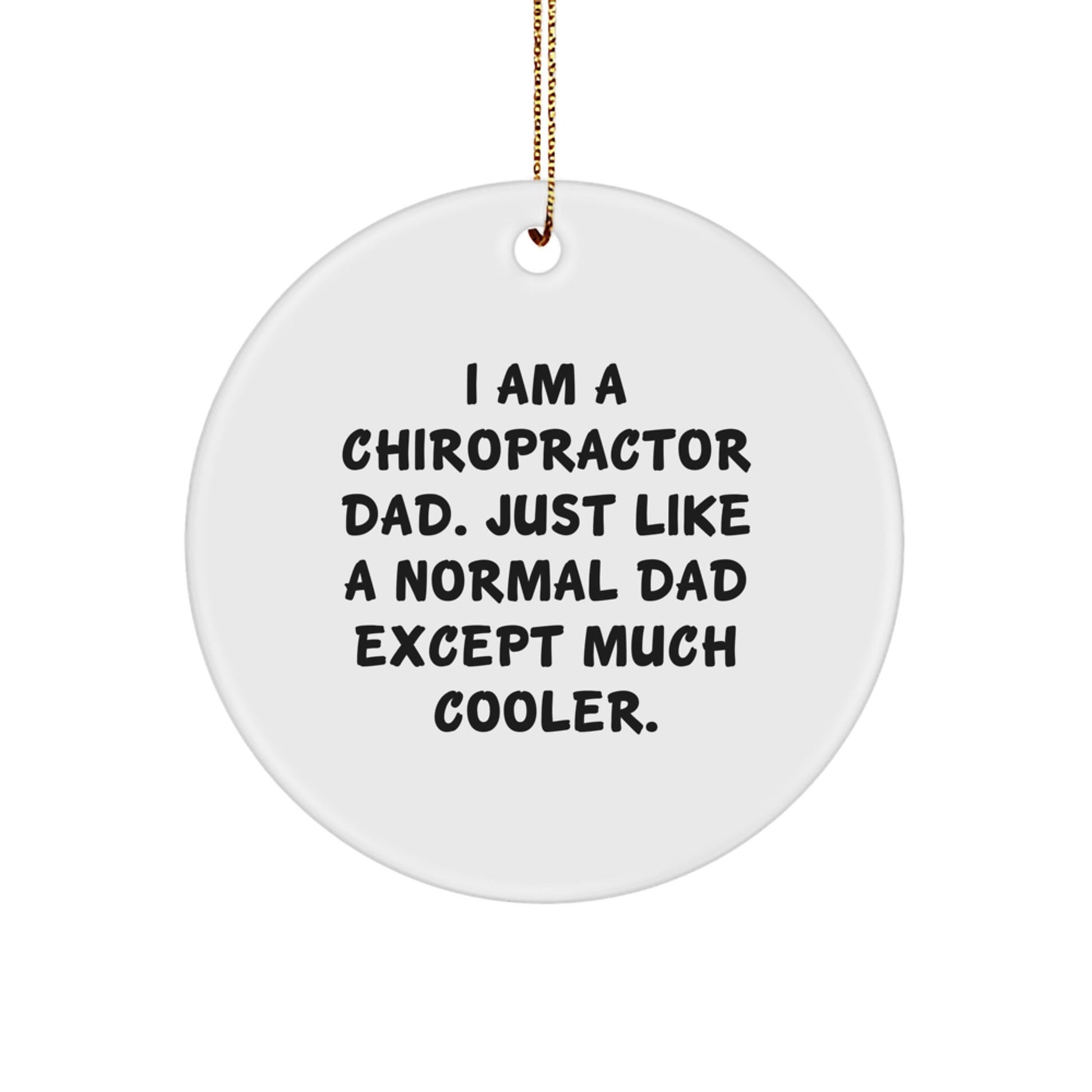 Chiropractor Dad Gifts for Chiropractors - Funny Circle Ornament from Men to Chiropractors - Christmas Unique Gifts - The Buy Boom