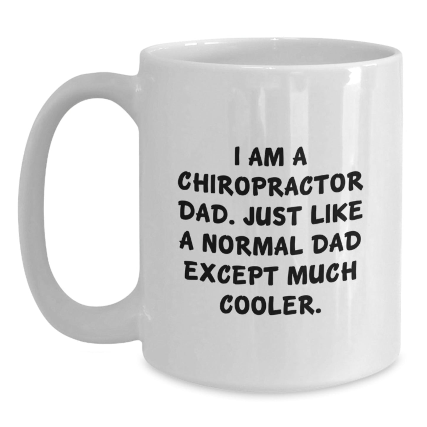 Chiropractor Dad Graduation Gifts White Coffee Mug Funny Quote, Gifts from Men to Chiropractor - The Buy Boom