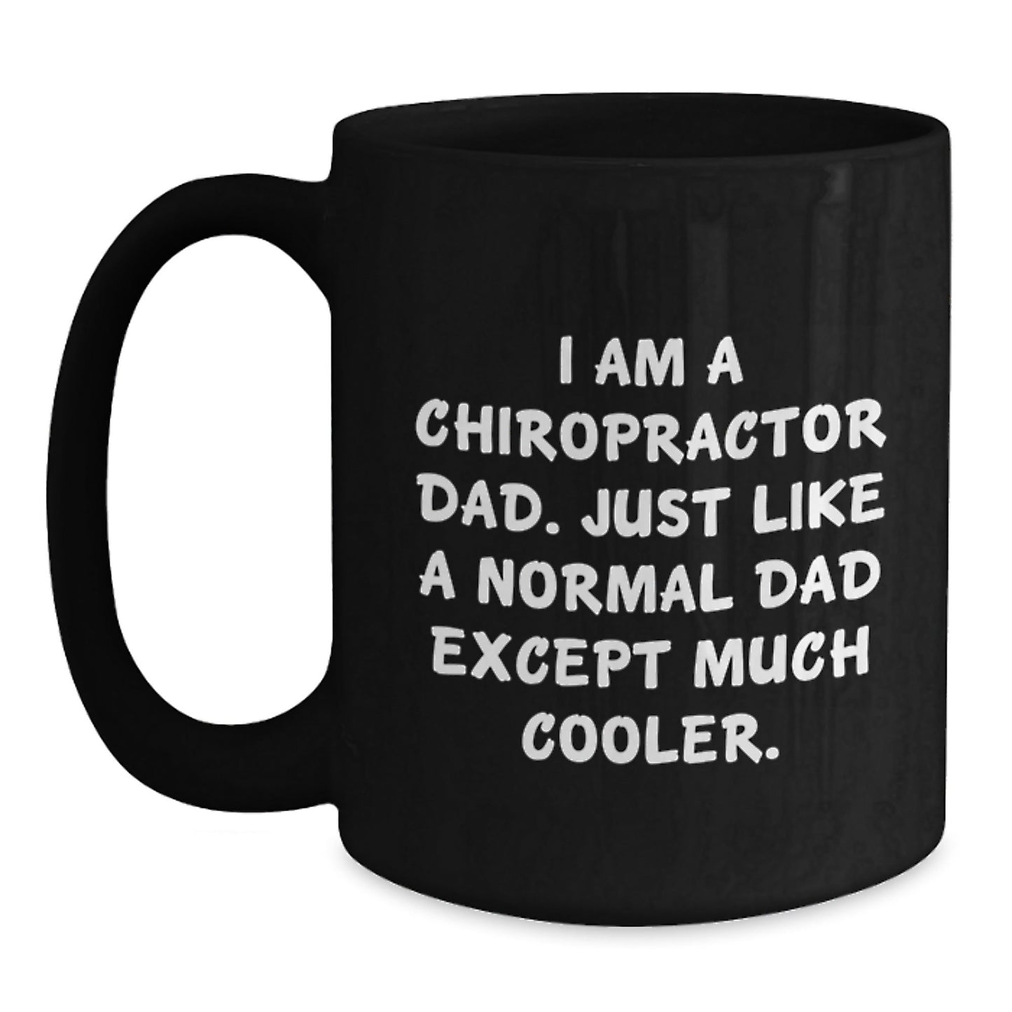 Chiropractor Gifts, Funny Quote Black Coffee Mugs, Gifts from Dad to Chiropractor, Unique Graduation Gifts for Men, I Am A Chiropractor Dad, Gifts for Chiropractor - The Buy Boom