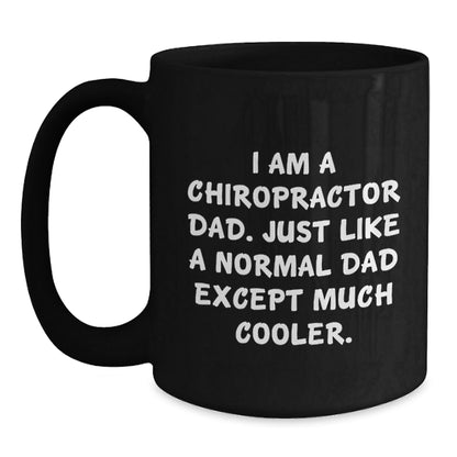 Chiropractor Gifts, Funny Quote Black Coffee Mugs, Gifts from Dad to Chiropractor, Unique Graduation Gifts for Men, I Am A Chiropractor Dad, Gifts for Chiropractor - The Buy Boom