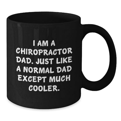Chiropractor Gifts, Funny Quote Black Coffee Mugs, Gifts from Dad to Chiropractor, Unique Graduation Gifts for Men, I Am A Chiropractor Dad, Gifts for Chiropractor - The Buy Boom