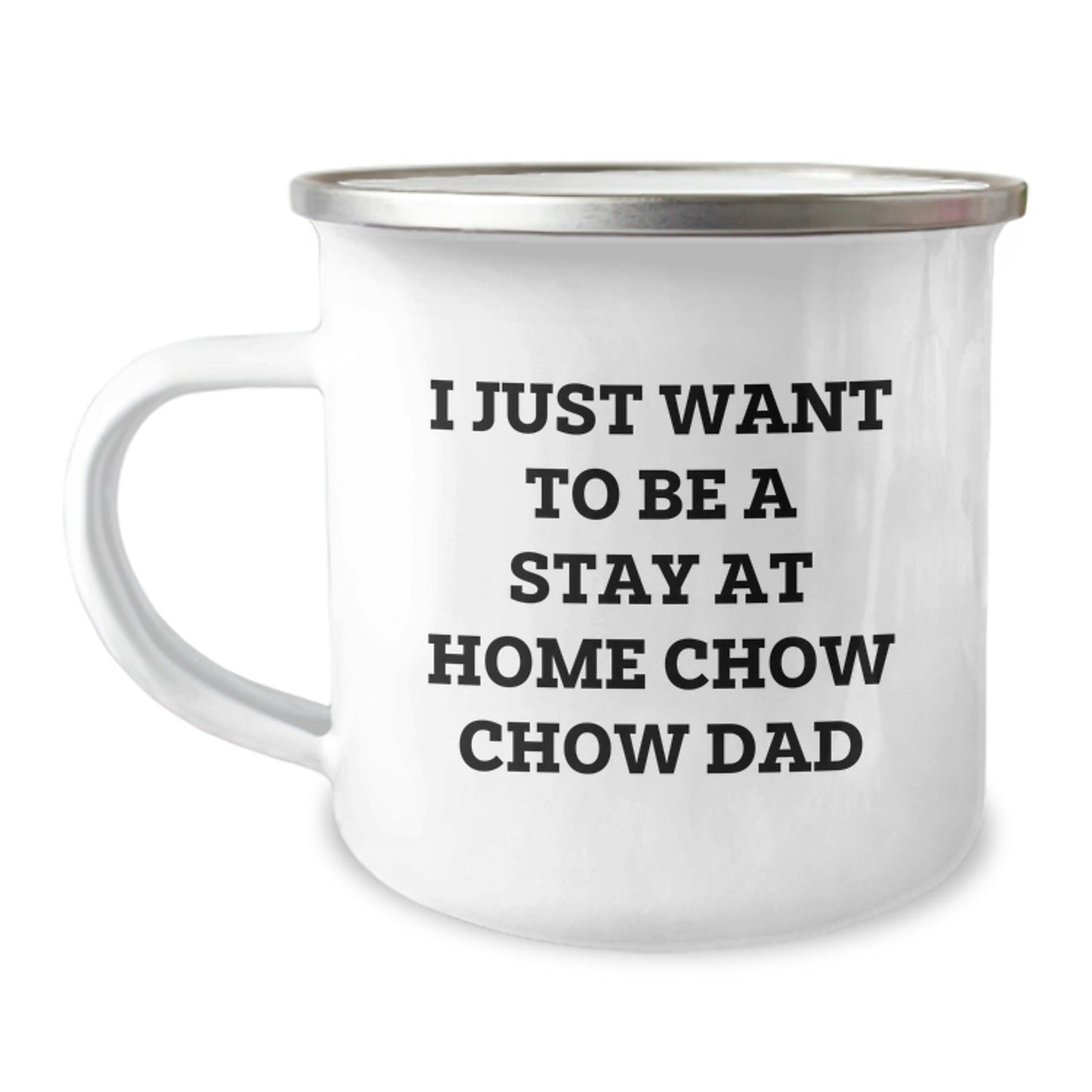 Chow Chow Dog Dad Gifts for Men Camping Mugs, Funny Quote 'I Just Want To Be A Stay At Home Chow Chow Dad' Graduation Unique Gifts from Men to Chow Chow Dog Lovers - The Buy Boom