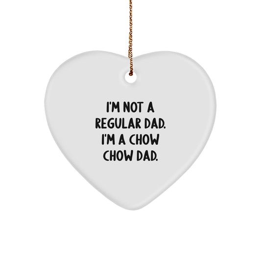 Chow Chow Dog Heart Ornament Gifts from Dad to His Furry Friend, Funny Christmas Unique Gifts for Chow Chow Dog Owners, 'I'm Not A Regular Dad. I'm A Chow Chow Dad.' - The Buy Boom