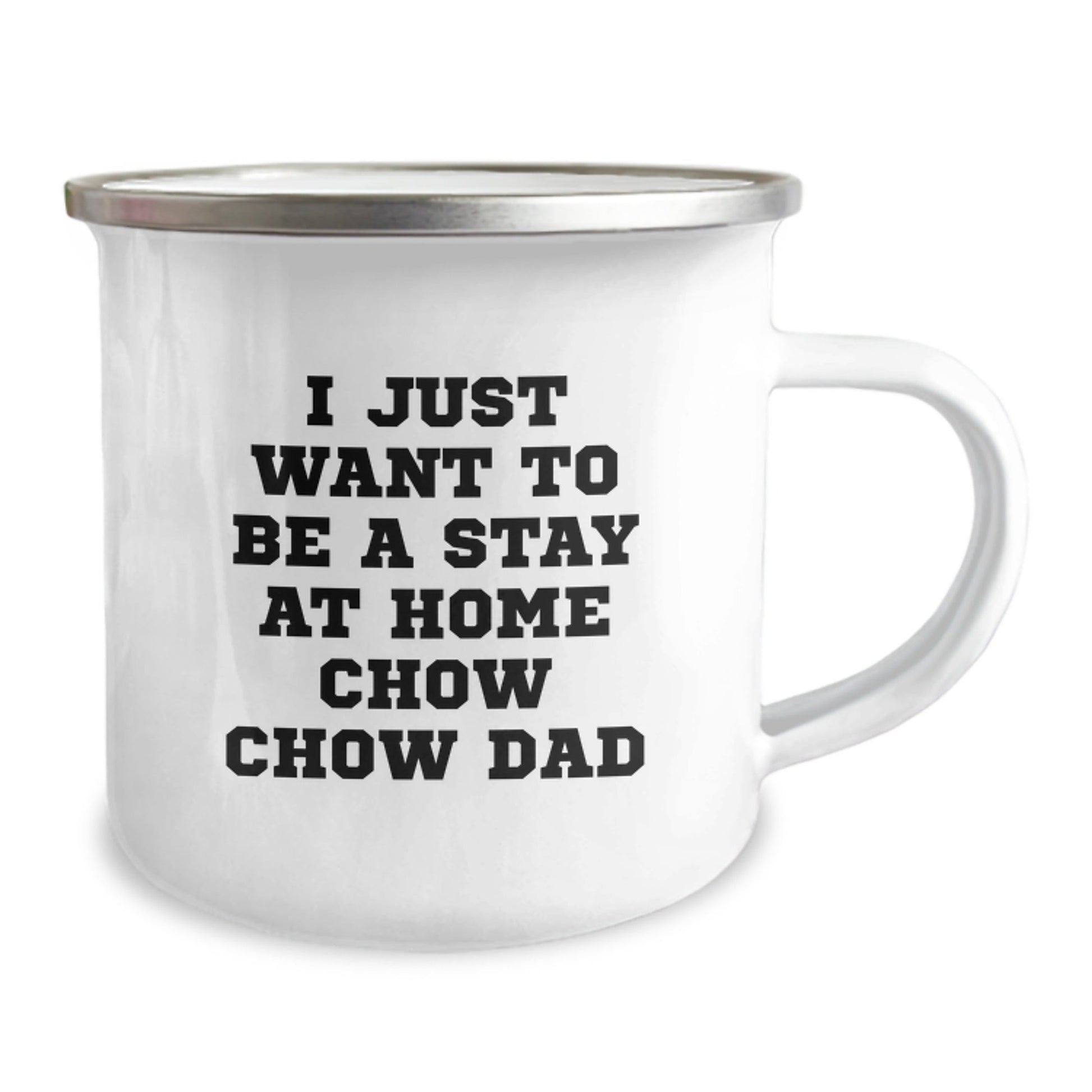 Chow Chow Dog Lover's Camping Mug for Men Gifts from Dad to Men, 'I Just Want To Be A Stay At Home Chow Chow Dad', Graduation Unique Gifts - The Buy Boom