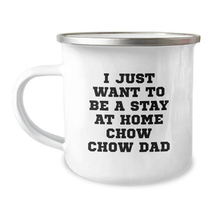 Chow Chow Dog Lover's Camping Mug for Men Gifts from Dad to Men, 'I Just Want To Be A Stay At Home Chow Chow Dad', Graduation Unique Gifts - The Buy Boom