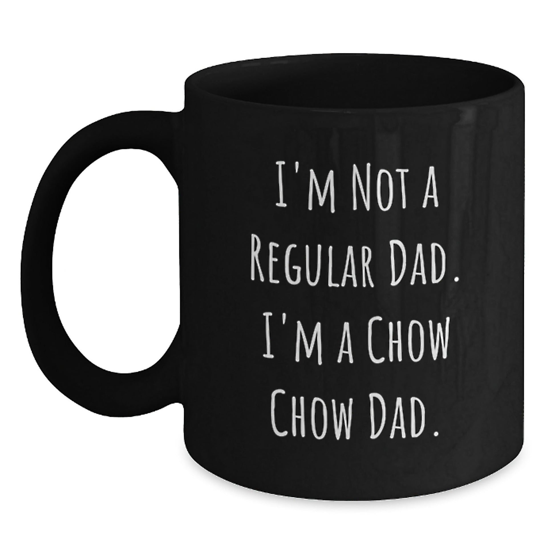Chow Chow Dog Parent Gifts from Men, Funny Holiday Mugs for Dad Black Coffee, I'm Not A Regular Dad - The Buy Boom