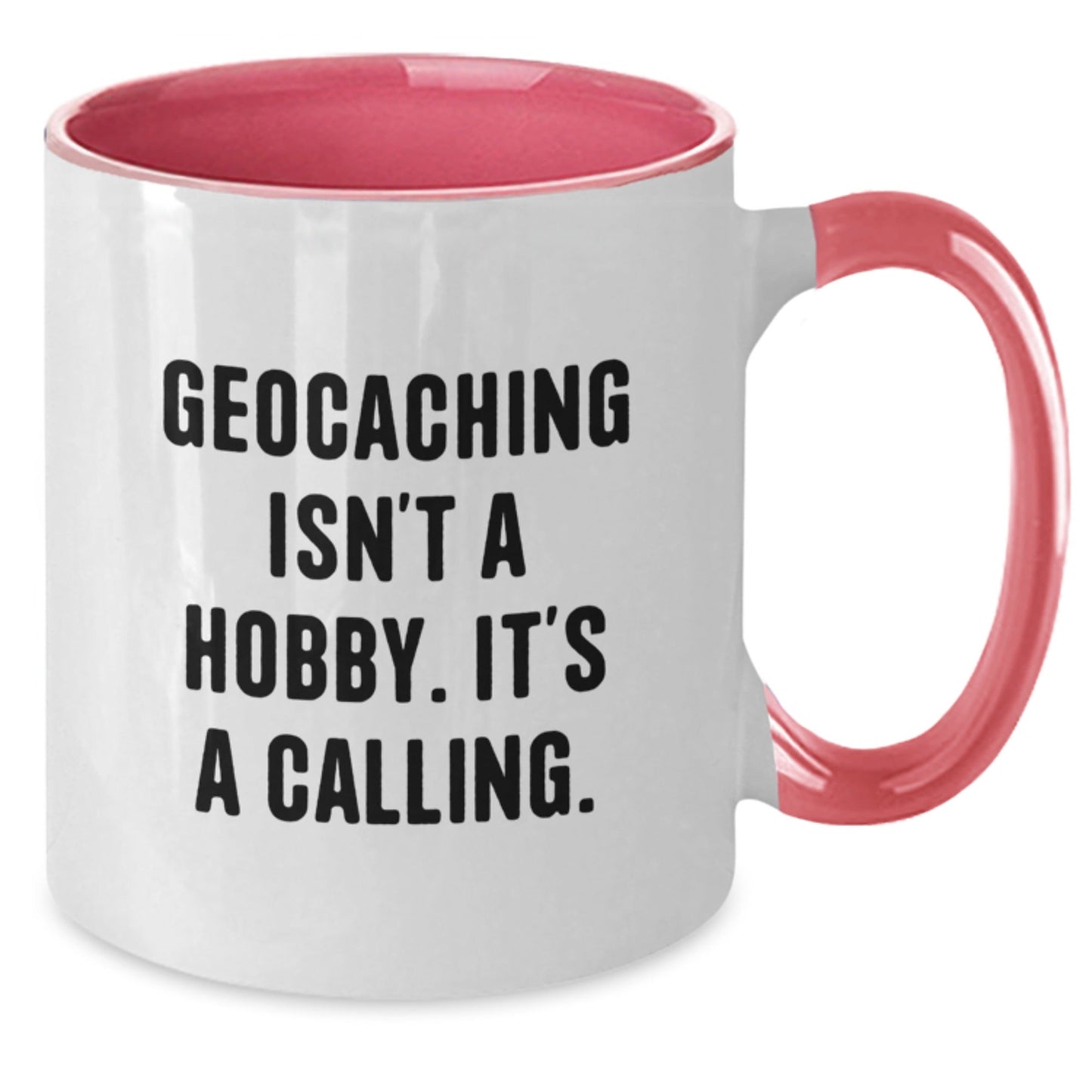 Christmas Unique Geocaching Gifts for Fans of Geocaching Isn't A Hobby. It's A Calling. - Two Tone Coffee Mug Gifts from Friends - The Buy Boom