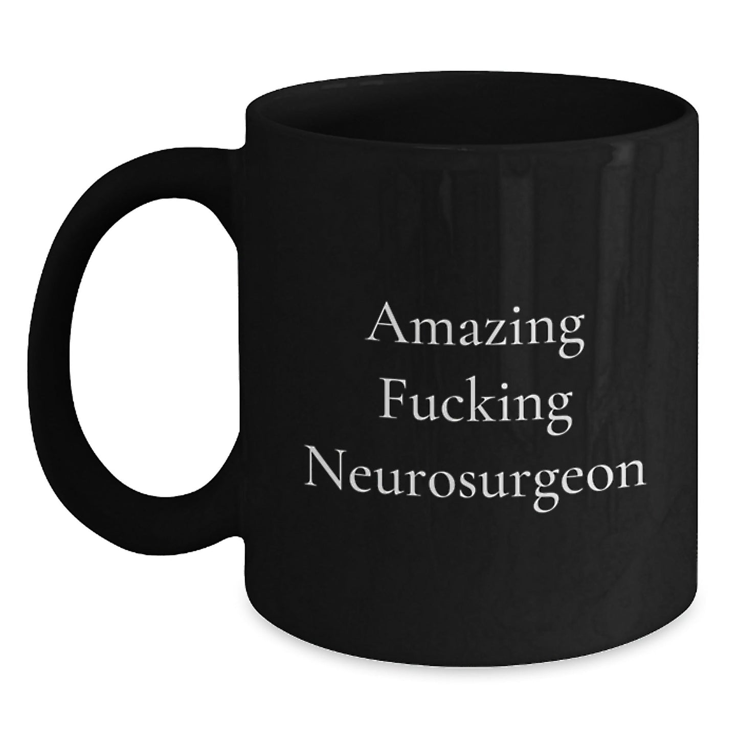 Christmas Unique Gifts for Neurosurgeon - Funny 'Amazing F - king Neurosurgeon' Black Coffee Mug, Gifts from Friends to Neurosurgeon, Holiday Presents for Him - The Buy Boom