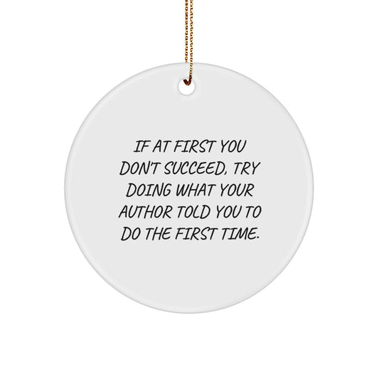 Funny Author Quote Circle Ornament - If At First You Don't Succeed Gifts from Family, for Author, Christmas Unique Gifts, Author Inspired Decorations - Image 1