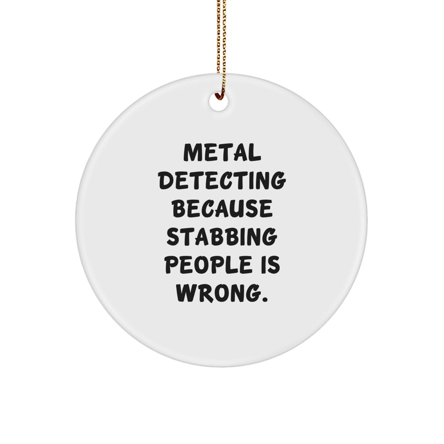 Metal Detecting Humor Gifts for Men, Funny Christmas Circle Ornament, Metal Detector Enthusiast Decor from Friends - Image 1
