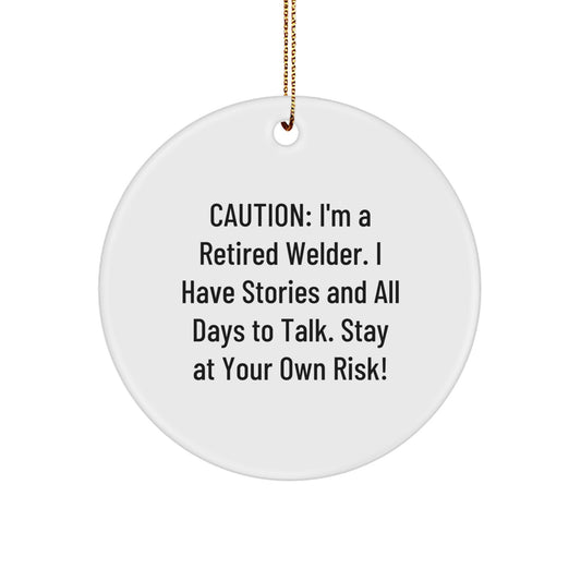 Funny Welder Circle Ornament Gifts from Men to Friends with Christmas Humor, Retired Welder Caution - Image 1