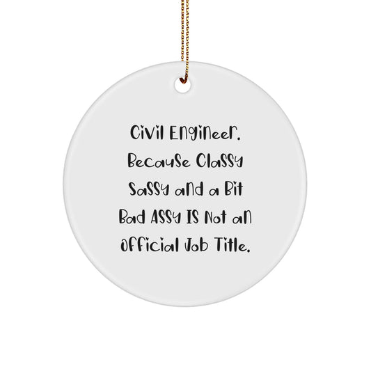 Civil Engineer Christmas Circle Ornament Gifts from Friends, Perfect for Civil Engineer Men, Funny Quote, Unique Christmas Unique Gift - The Buy Boom