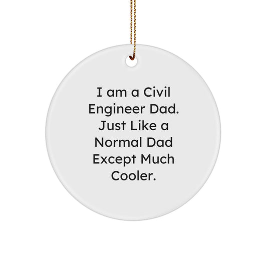 Civil Engineer Dad Circle Ornament, Funny Christmas Unique Gifts for Civil Engineers, Unique Circle Ornament Gifts from Dad to Civil Engineer Son or Friend - The Buy Boom