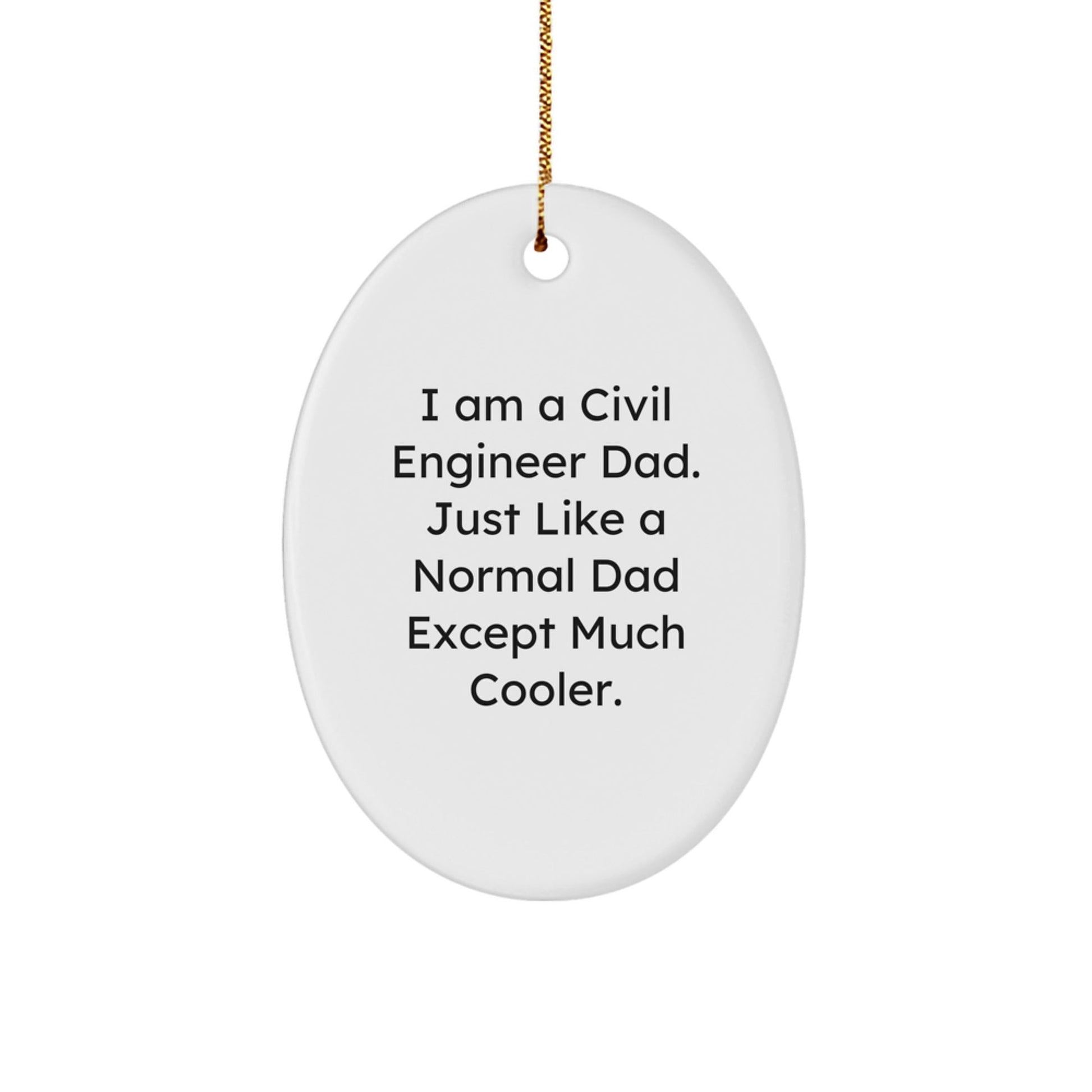 Civil Engineer Dad Gifts, Christmas Unique Gifts from Men for Civil Engineer Dad, Oval Ornament Funny Quote Gifts for Him - The Buy Boom