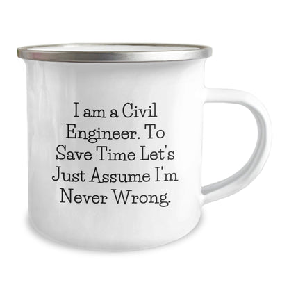 Civil Engineer Gifts from Friends for Graduation, Camping Mug with Funny Quote 'I Am A Civil Engineer. To Save Time Let's Just Assume I'm Never Wrong.', 12 oz Stainless Steel with Enamel Finish - The Buy Boom