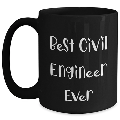 Civil Engineer Gifts, Funny Quote, Best Civil Engineer Ever, Black Coffee Mug, Graduation Unique Gifts from Friends and Family - The Buy Boom