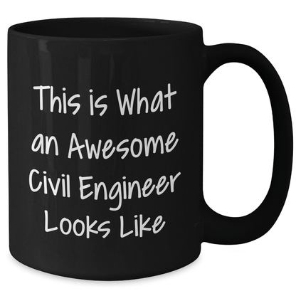 Civil Engineer Gifts - Funny Quote Black Coffee Mug, Gifts from Friends for Civil Engineer, Father's Day Unique Gifts - The Buy Boom