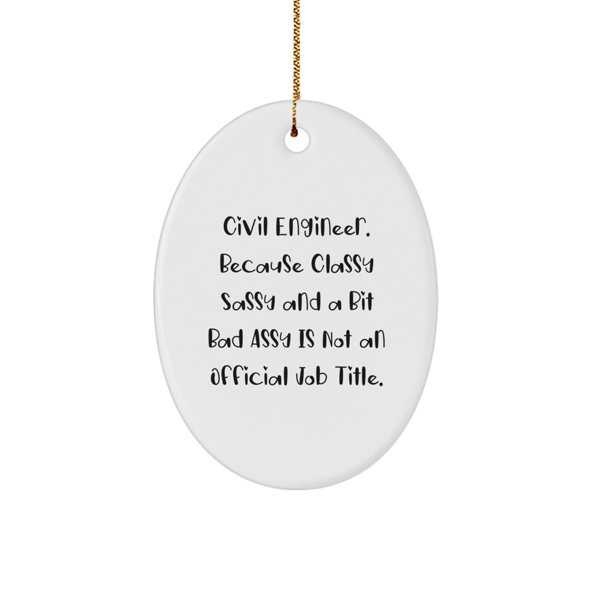 Civil Engineer Oval Ornament, Funny Quote Gifts for Civil Engineer Men, White Oval Shaped, Christmas Unique Gifts from Friends to Family - The Buy Boom