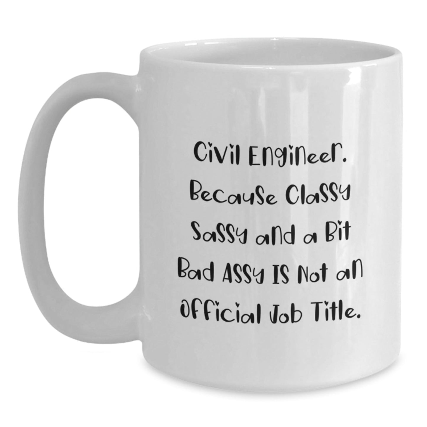 Civil Engineer White Coffee Mug, Funny Quote, Gifts for Civil Engineers, Unique Christmas Unique Gifts from Friends and Family - The Buy Boom