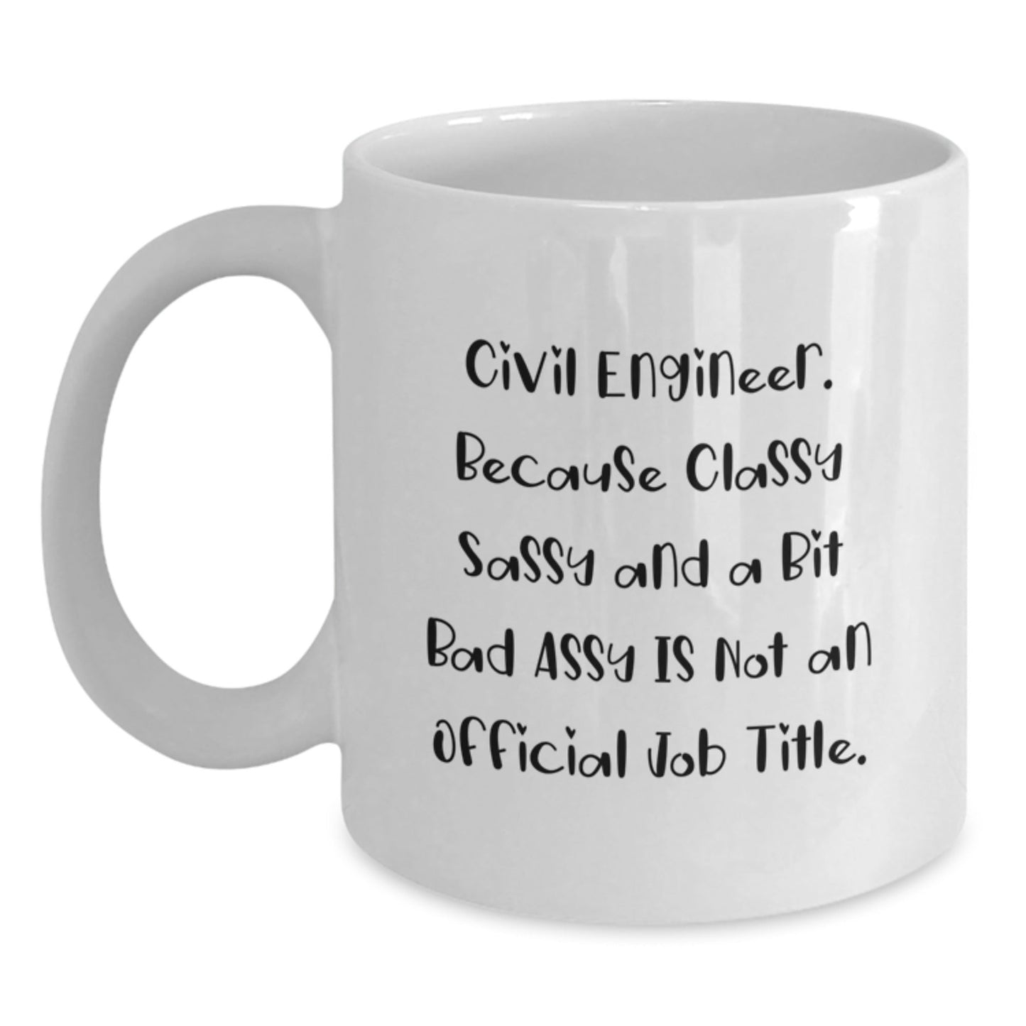 Civil Engineer White Coffee Mug, Funny Quote, Gifts for Civil Engineers, Unique Christmas Unique Gifts from Friends and Family - The Buy Boom