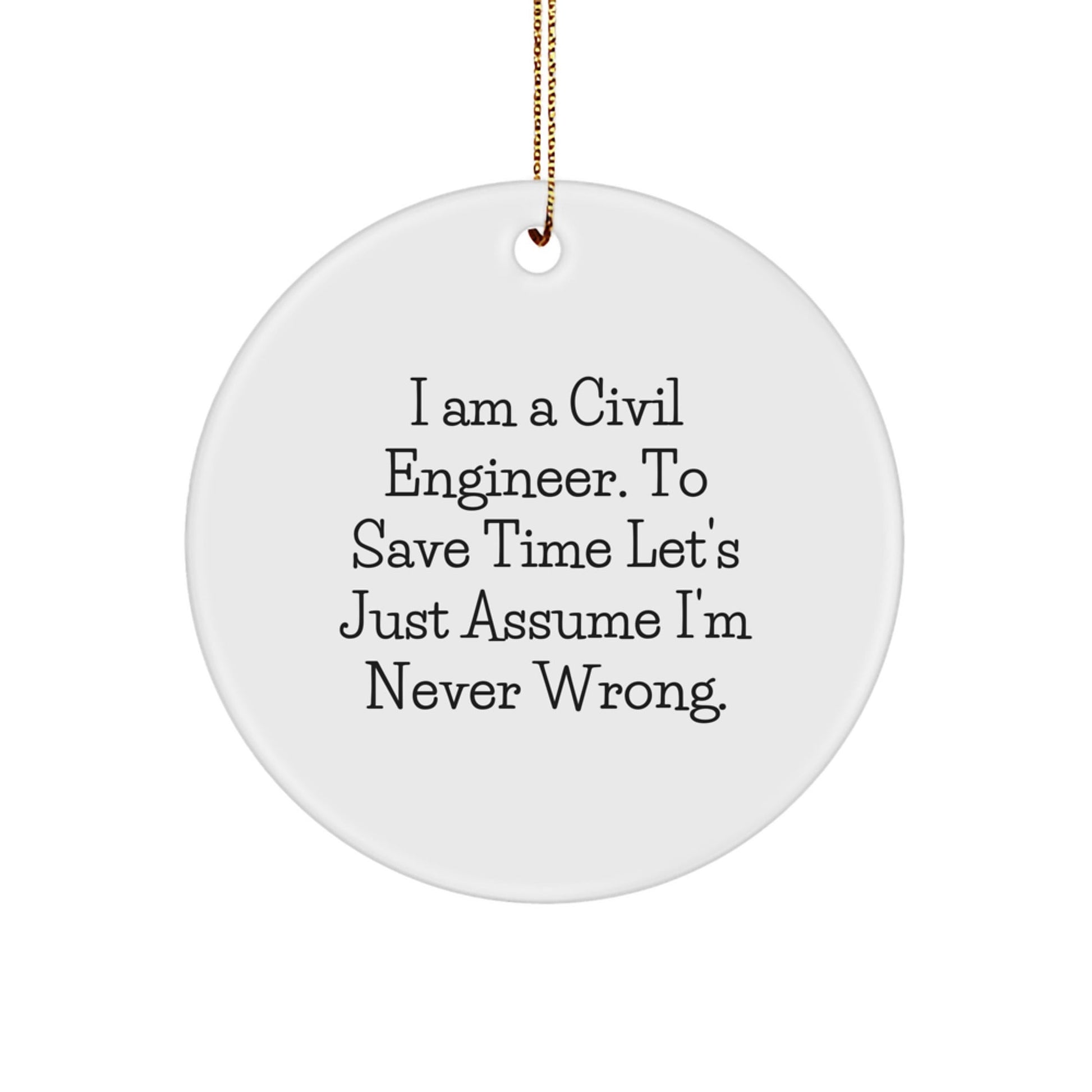 Civil Engineer's Humor, Circle Ornament, Funny Quote Gifts for Him, Gifts from Friends, Christmas Unique - The Buy Boom