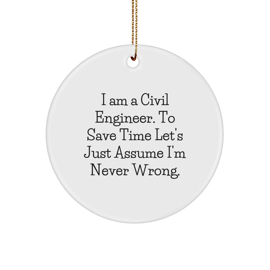 Civil Engineer's Humor, Circle Ornament, Funny Quote Gifts for Him, Gifts from Friends, Christmas Unique - The Buy Boom