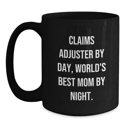 Claims Adjuster Gifts from Mom, Funny Black Coffee Mug 'Claims Adjuster By Day, World's Best Mom By Night.' for Birthday - The Buy Boom