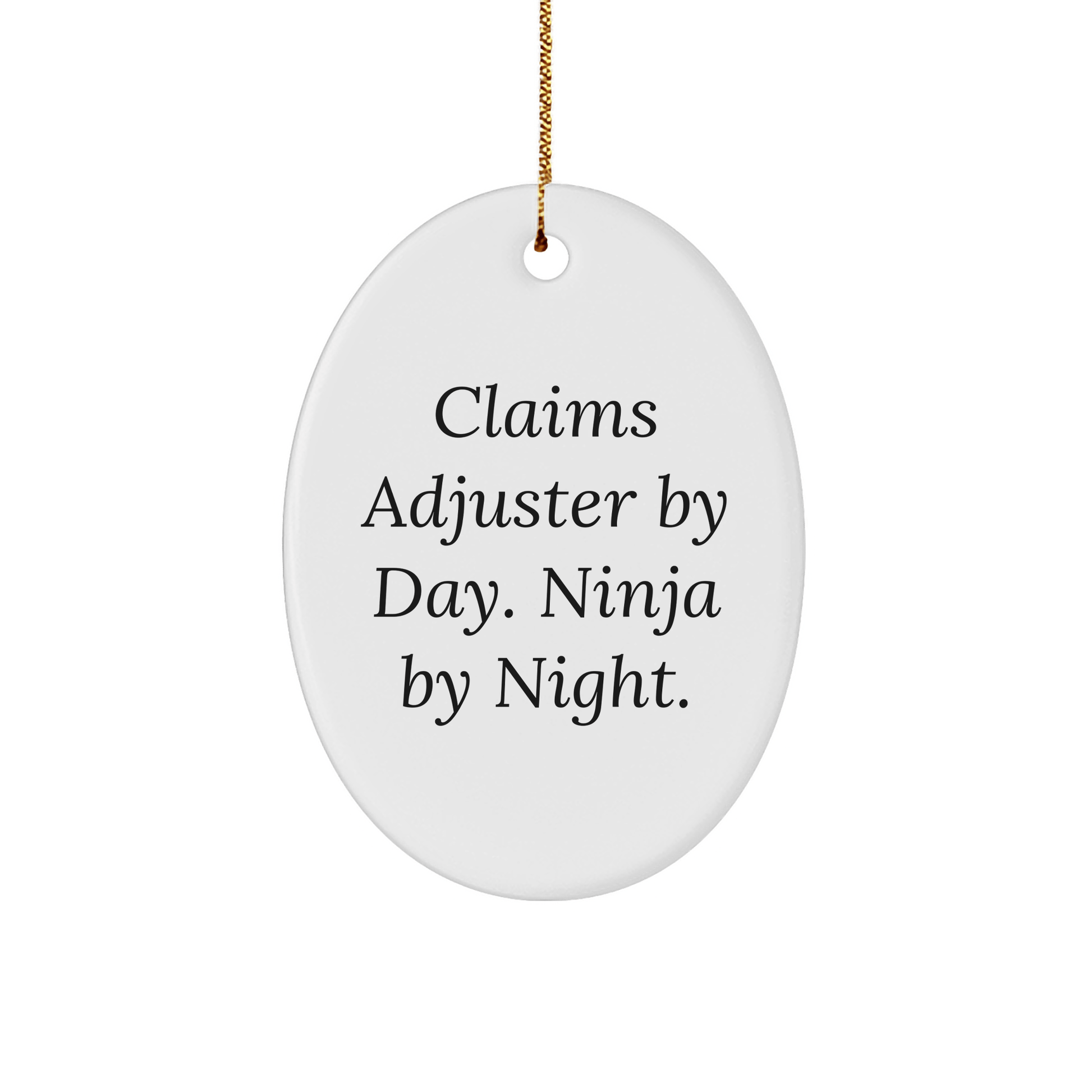 Claims Adjuster Gifts - Oval Ornament for Christmas - 'Claims Adjuster By Day. Ninja By Night.' Funny Quote, White, 3.25" Tall, MDF, High - Gloss Finish, Perfect for Family, Friends, or Coworkers - The Buy Boom