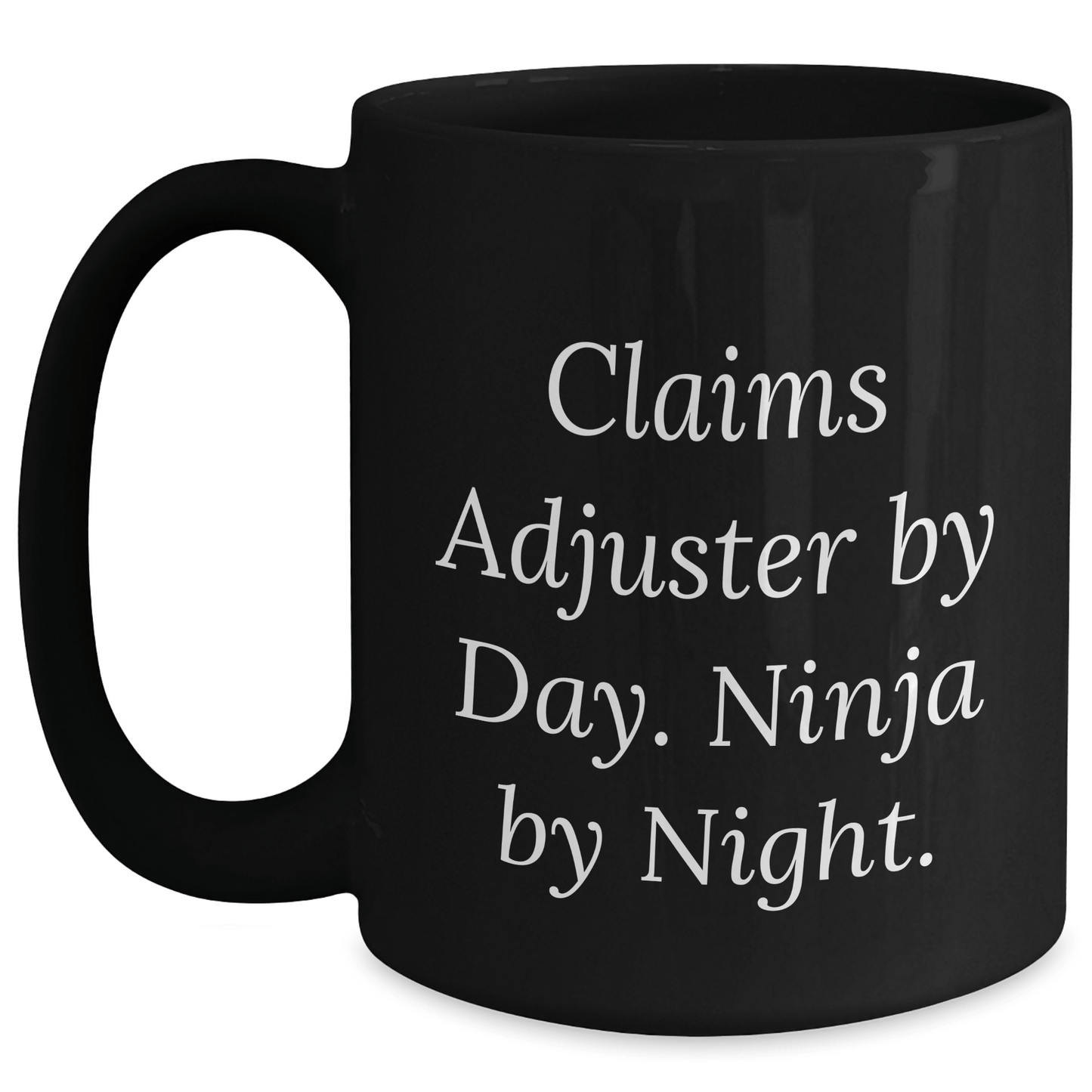 Claims Adjuster Humor, Black Coffee Mug, Gifts for Men, Father's Day Unique Gifts from Men to Claims Adjuster - The Buy Boom